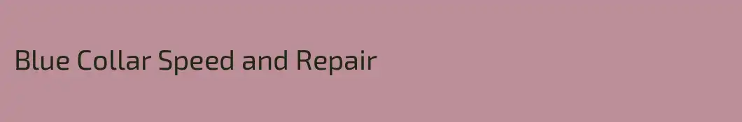 Blue Collar Speed and Repair
